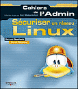 Le livre Sécuriser un réseau Linux