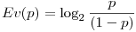 Ev(p) = \log_{2} \frac{p}{(1-p)}